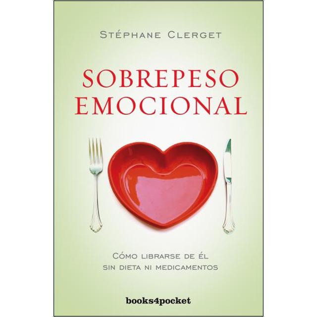 Sobrepeso emocional: Cómo librarse de él sin dieta ni medicamentos(Bolsillo) (Tapa blanda) 1