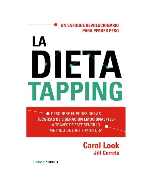 La dieta tapping: Descubre el poder de las técnicas de liberación emocional (TLE) a través de este sencillo método de digit  (Tapa blanda con solapas) 1