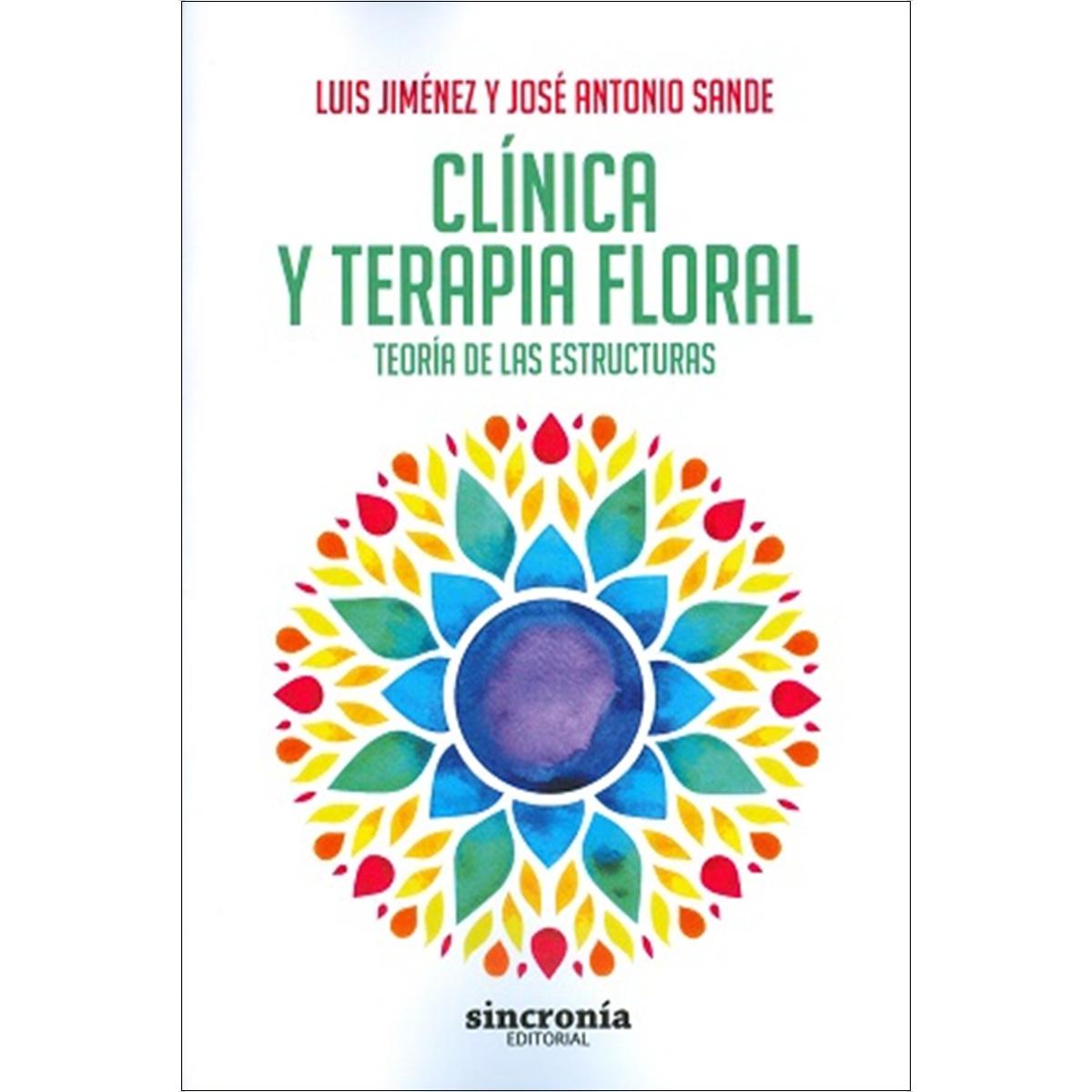 Imagen 0 de CLÍNICA Y TERAPIA FLORAL: Teoría de las estructuras (Tapa blanda)