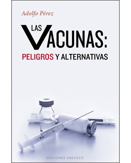 Imagen 0 de Vacunas: peligros y alternativas (Tapa blanda)