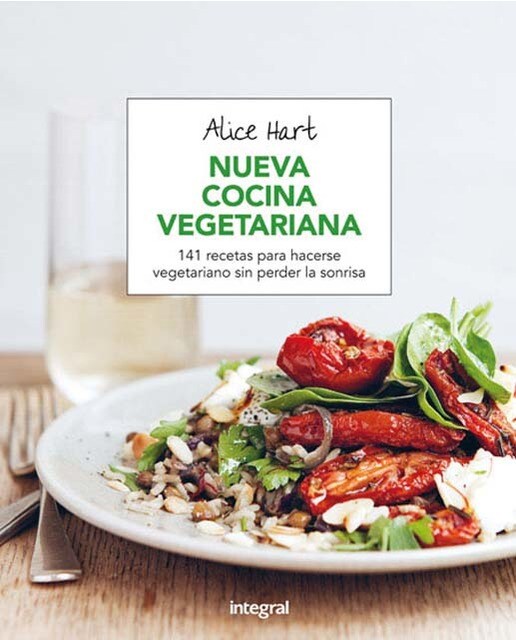 NUEVA COCINA VEGETARIANA 141 recetas para hacerse vegetariano sin perd