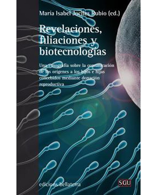 Imagem 0 de Revelaciones, filiaciones y biotecnologías: Una etnografia sobre la comunicación de los origenes a los hijos e hijas concebidos me