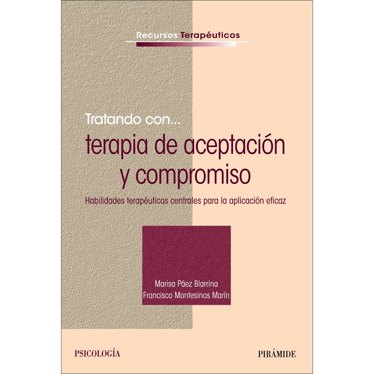 Tratando con... terapia de aceptación y compromiso: Habilidades terapéuticas centrales para la aplicación eficaz (Capa mole com abas) 1