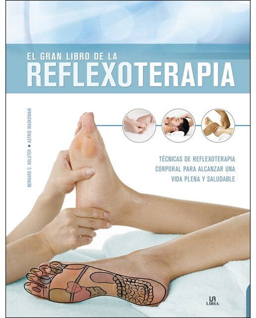 Imagen 1 de El Gran Libro de la Reflexoterapia: Técnicas de Reflexoterapia Corporal para Alcanzar una Vida Plena y Saludable  (Tapa dura)