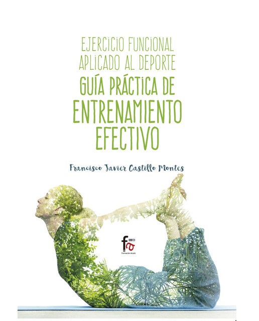 Ejercicio Funcional Aplicado Al Deporte. Guía Práctica de Entrenamiento Efectivo 1