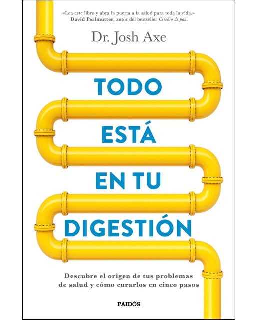Todo está en tu digestión: Descubre el origen de tus problemas de salud y cómo curarlos en cinco pasos (Capa mole com abas) 1