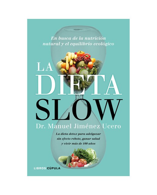 Imagen 0 de La Dieta Slow: En busca de la nutrición natural y el equilibrio ecológico. Pierde peso de forma saludable y alcanza el equi  (Tapa blanda con solapas)