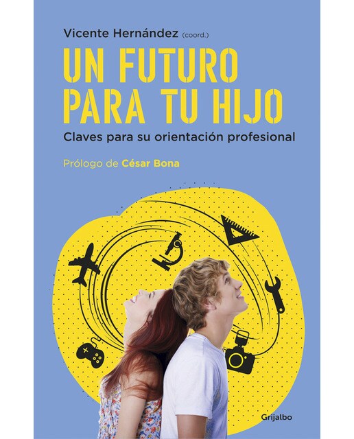 Un futuro para tu hijo: Claves para su orientación profesional (Tapa blanda) 1