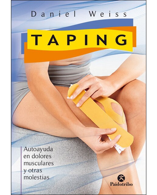 Taping. Autoayuda en dolores musculares y otras molestias