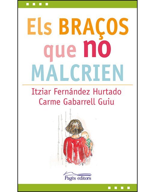 Imagen 0 de Els braços que no malcrien (Tapa blanda)