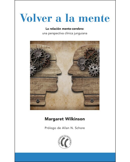 Volver A La Mente: La Relación Mente-Cerebro 1
