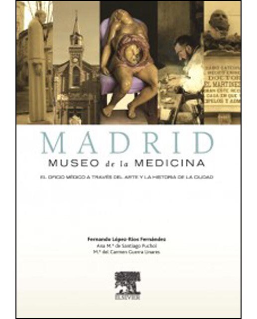 Madrid. Museo de la Medicina: El oficio médico a través del arte y la historia de la ciudad