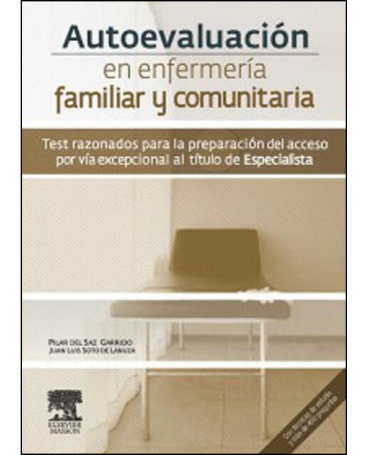 Autoevaluación en enfermería familiar y comunitaria: Test razonados para la preparación del acceso por vía excepcional al título de Esp
