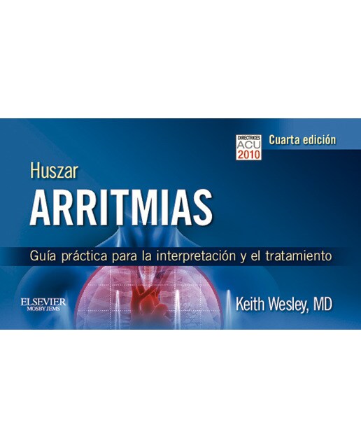 Huszar. Arritmias: Guía práctica para la interpretación y el tratamiento