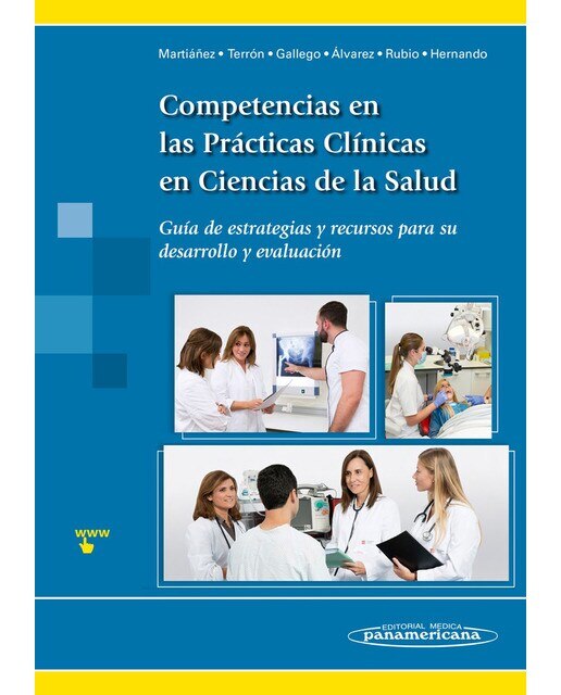 Imagen 0 de Competencias en las Prácticas Clínicas en Ciencias de la Salud: Guía de estrategias y recursos para su desarrollo y evaluación (Tapa blanda)