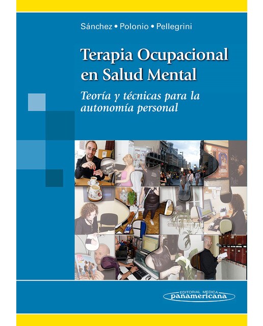 Terapia Ocupacional Salud Mental: Teoría y Técnicas para la autonomía personal