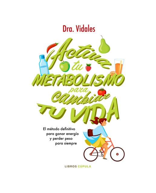 Activa tu metabolismo para cambiar tu vida: El método definitivo para ganar energía y perder peso para siempre  (Tapa blanda con solapas) 1