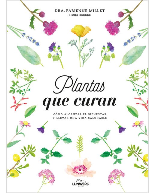 Imagen 1 de Plantas que curan: Cómo alcanzar el bienestar y llevar una vida saludable (Tapa dura)