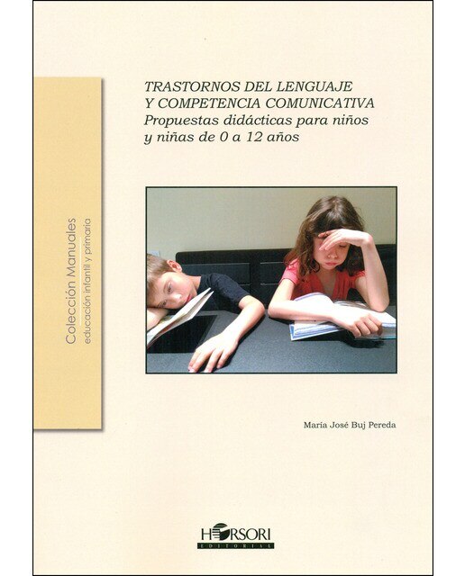Imagem 0 de Trastornos del lenguaje y competencia comunicativa.: Propuestas didácticas para niños y niñas de 0 a 12 años (Capa mole)