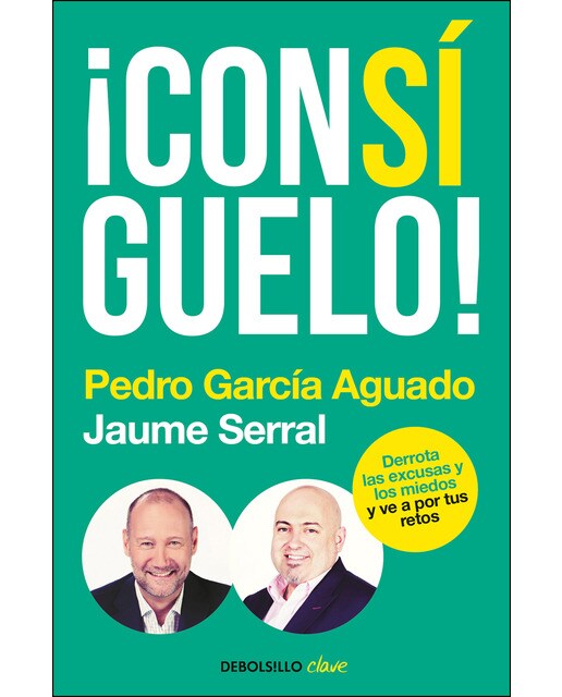Imagen 0 de ¡Consíguelo!: Derrota las excusas y los miedos y ve a por tus retos