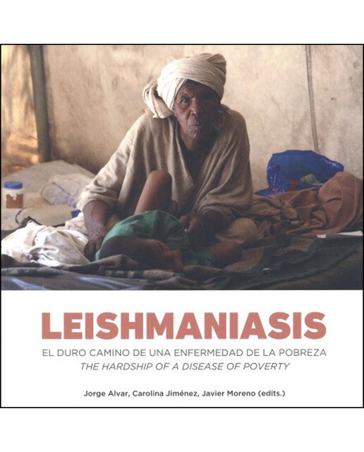 Leishmaniasis: El duro camino de una enfermedad de la pobreza(Tapa blanda) 1