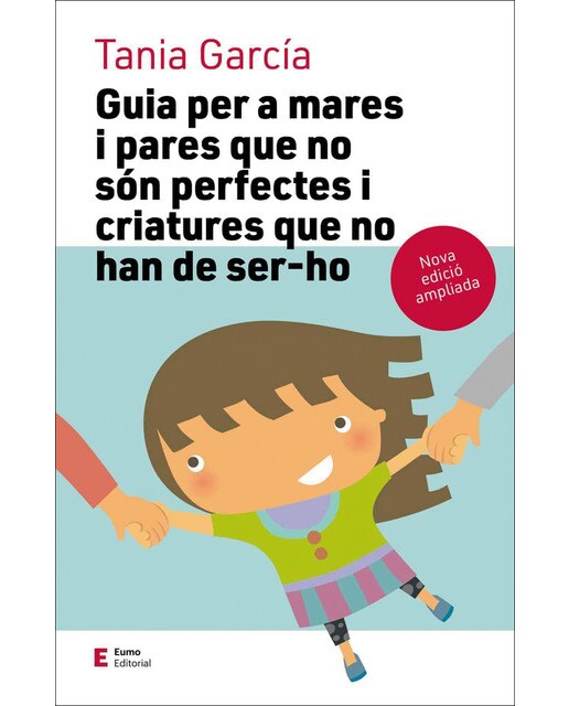 Imagen 1 de Guia per a mares i pares que no són perfectes i criatures que no han de ser-ho (edició ampliada)