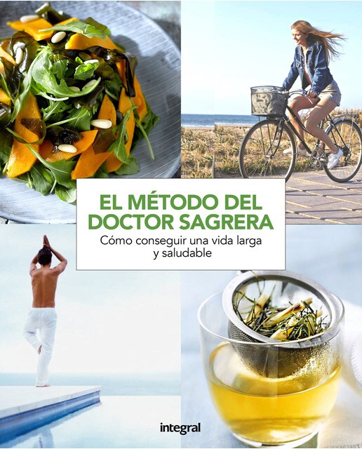 El método del dr. Sagrera. Cómo conseguir una vida larga y saludable
