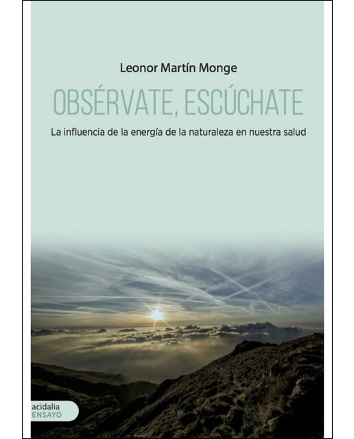 Imagem 0 de Obsérvate. Escúchate: La Influencia De La Energía De La Naturaleza En Nuestra Salud