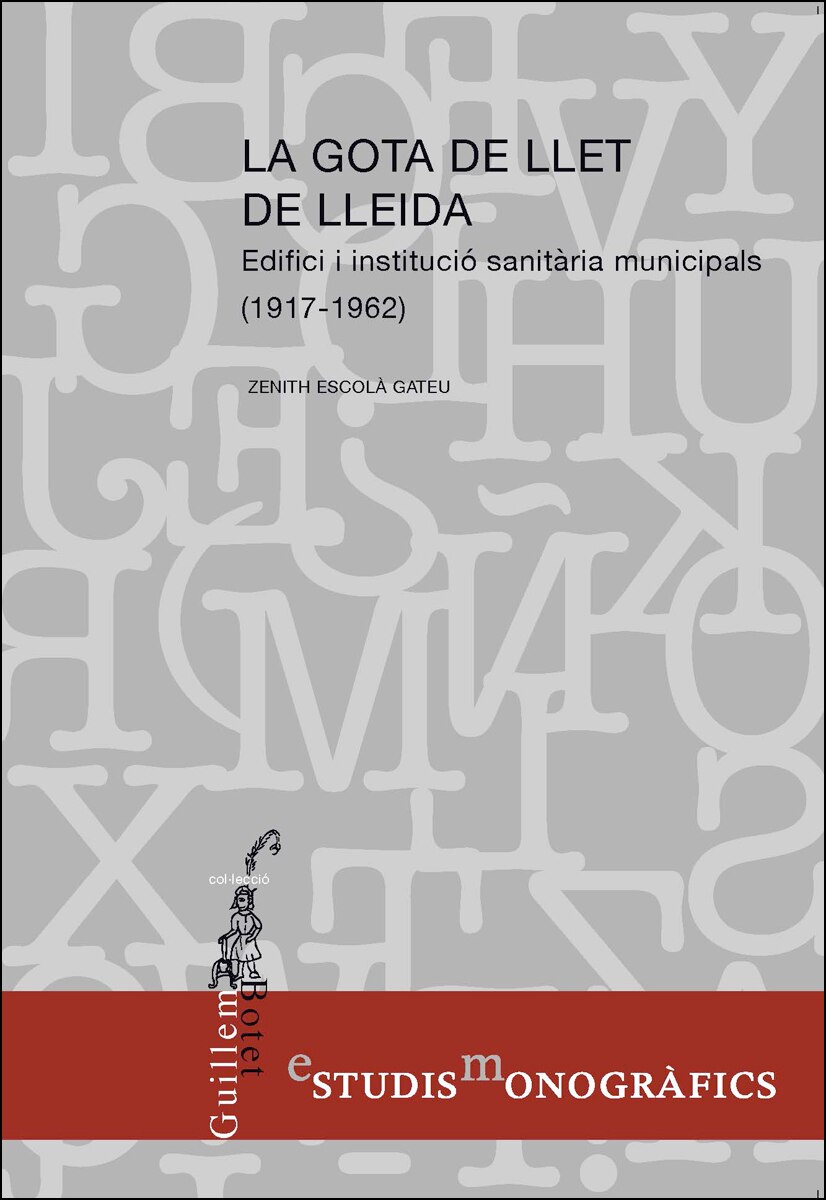 La Gota De Llet De Lleida: Edifici I Institució Sanitària Municipals  (1917 - 1962) 1