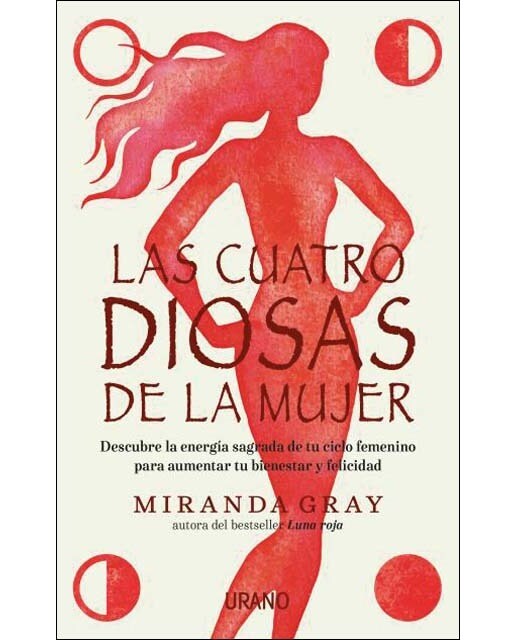 Imagen 1 de Las cuatro diosas de la mujer: Conecta con las energías y dones sagrados de tu ciclo femenino para crear bienestar y felicidad (Tapa blanda)