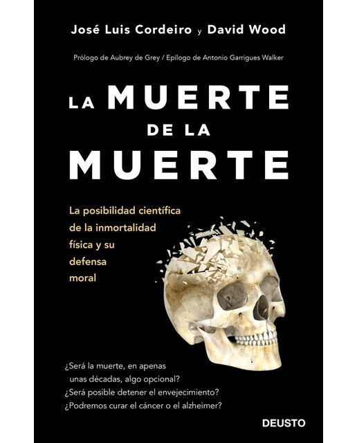 La muerte de la muerte: La posibilidad científica de la inmortalidad física y su defensa moral (Capa mole com abas) 1