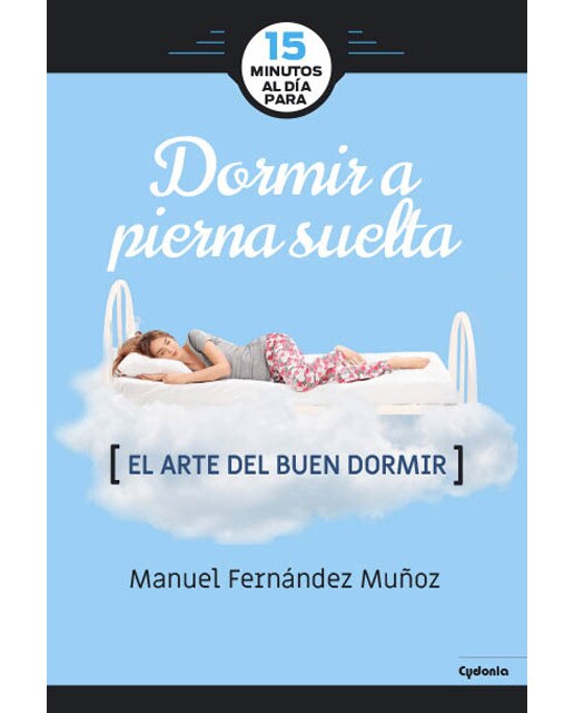 Imagen 0 de 15 minutos al día para dormir a pierna suelta: El arte del buen dormir (Tapa blanda)