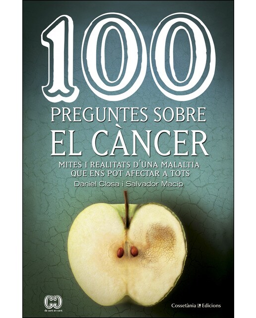 Imagen 0 de 100 preguntes sobre el càncer: Mites i realitats d'una malaltia que ens pot afectar a tots (Tapa blanda)
