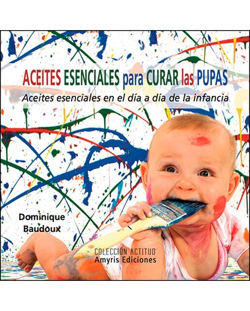 Imagen 0 de Aceites esenciales para curar las pupas: Aceites esenciales en el día a día de la infancia