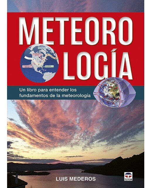 Meteorología: Un libro para entender los fundamentos de la meteorologia 1
