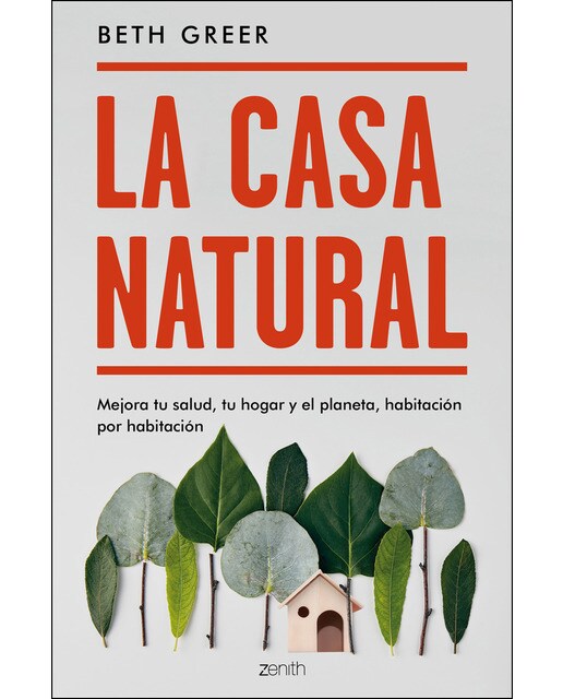 La casa natural: Mejora tu salud, tu hogar y el planeta, habitación por habitación (Tapa blanda) 1