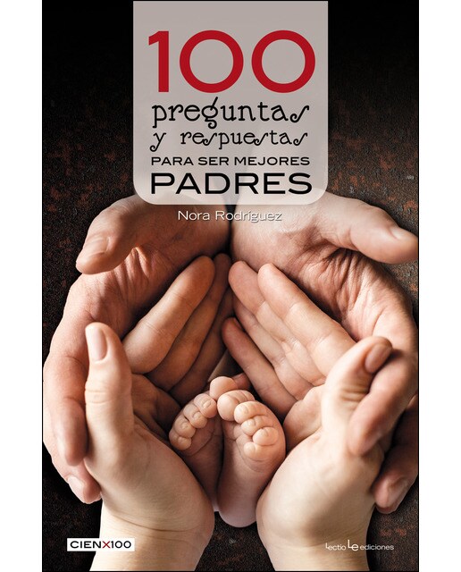 Imagen 0 de 100 preguntas y respuestas para ser mejores padres (Tapa blanda)