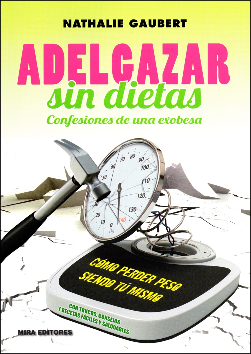 Adelgazar Sin Dietas: Confesiones De Una Exobesa 1