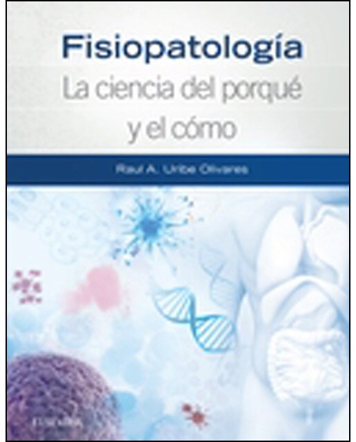 Fisiopatología. La ciencia del porqué y  el cómo (Capa mole) 1