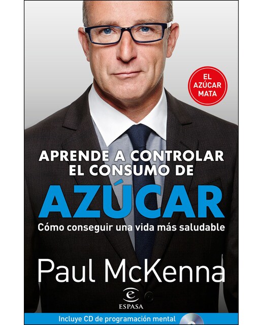 Imagen 0 de Aprenda a controlar el consumo de azúcar: Cómo conseguir una vida más saludable  (Tapa blanda con solapas)