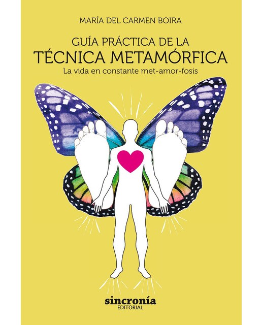 GUÍA PRÁCTICA DE LA TÉCNICA METAMÓRFICA: La vida en constante met-amor-fosis (Capa mole com abas) 1