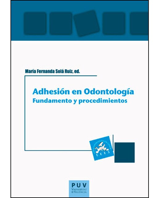 Adhesión en Odontología: fundamento y procedimientos (Capa mole) 1