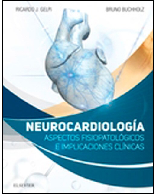 Neurocardiología: Aspectos fisiopatológicos e implicaciones clínicas(Tapa dura) 1