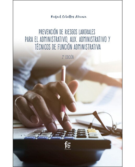 Prevención De Riesgos Laborales Para El Administrativo. Auxiliar Administrativo: Y Técnicos De Función Administrativa 2ª Ed 1