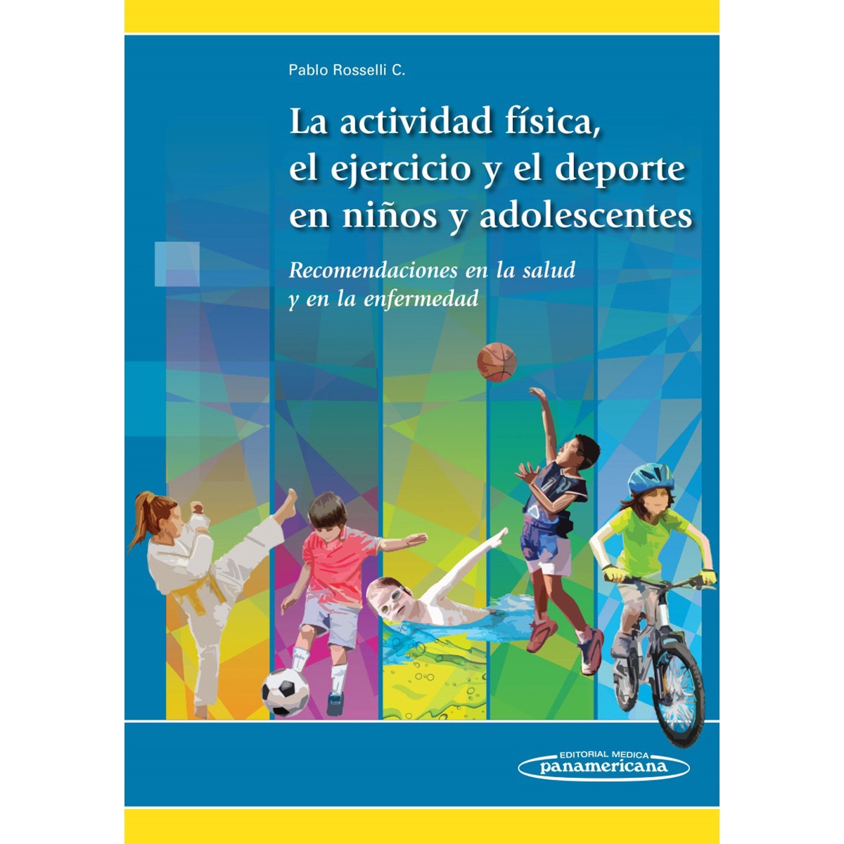 La Actividad Física, el Ejercicio y el Deporte en los Niños y Adolescentes: Recomendaciones en la salud y en la enfermedad