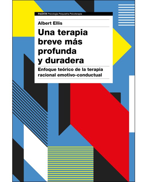 Imagem 0 de Una terapia breve más profunda y duradera: Enfoque teórico de la terapia racional emotivo-conductual (Capa mole com abas)