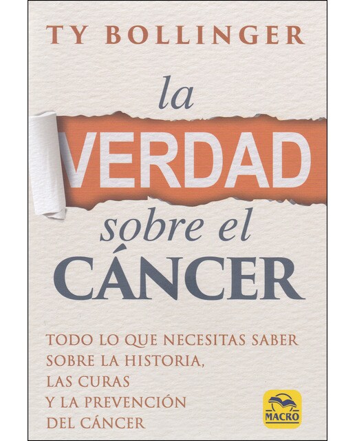 Imagen 0 de La verdad sobre el cáncer: Todo lo que necesitas saber sobre la historia, las curas y la prevención del cáncer (Tapa blanda)