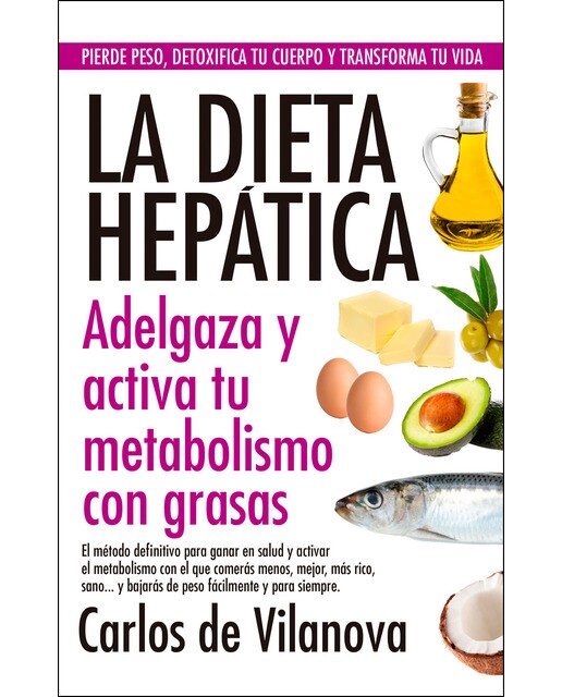 Imagen 0 de La dieta hepática: Adelgaza y activa tu metabolismo con grasas (Tapa blanda)