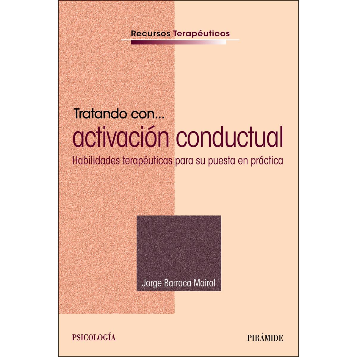 Tratando con... activación conductual: Habilidades terapéuticas para su puesta en práctica (Capa mole com abas) 1