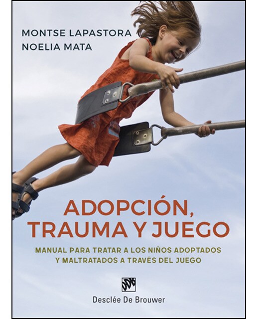 Imagem 0 de Adopción, trauma y juego. Manual para tratar a los niños adoptados y maltratados a través del juego (Capa mole com abas)